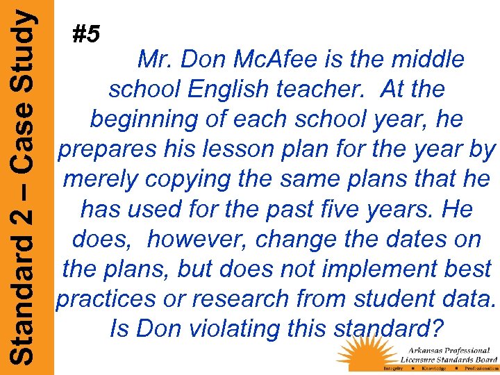 Standard 2 – Case Study #5 Mr. Don Mc. Afee is the middle school