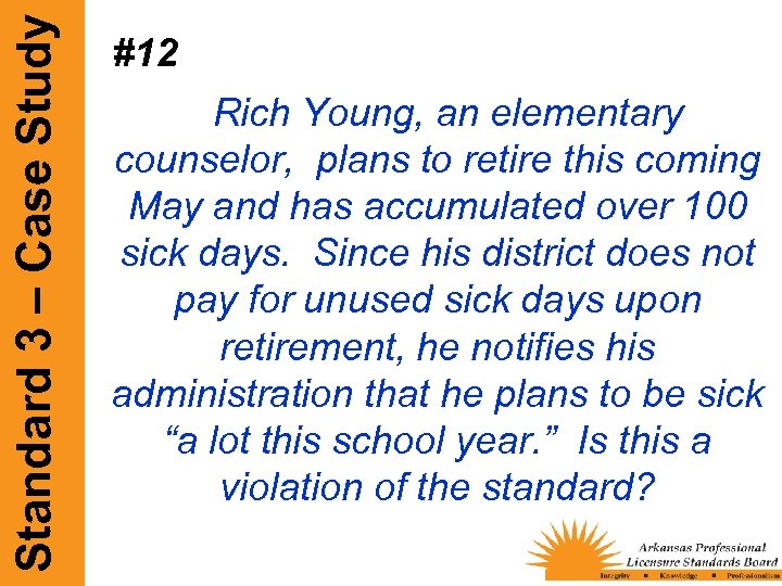 Standard 3 – Case Study #12 Rich Young, an elementary counselor, plans to retire