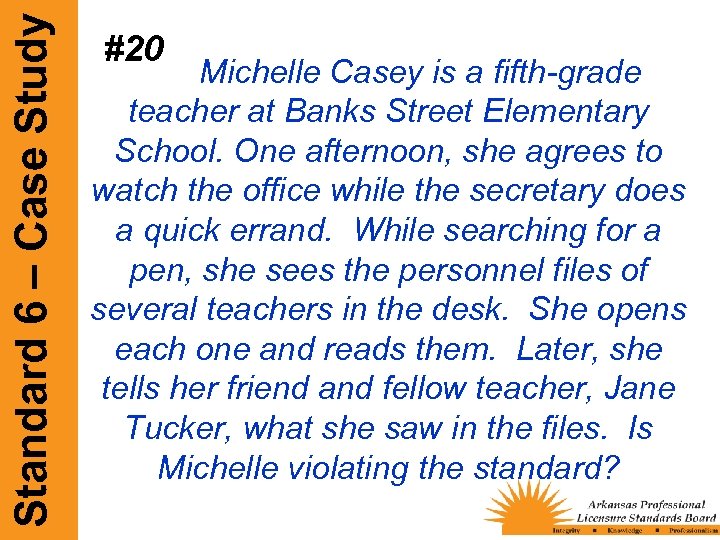 Standard 6 – Case Study #20 Michelle Casey is a fifth-grade teacher at Banks