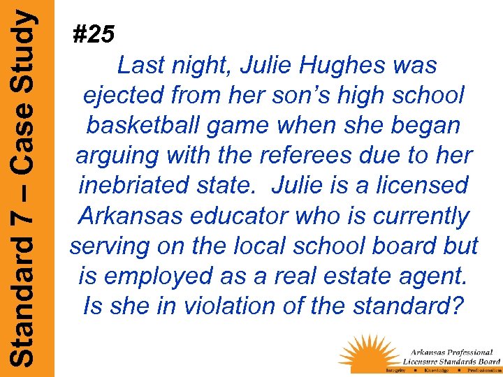 Standard 7 – Case Study #25 Last night, Julie Hughes was ejected from her