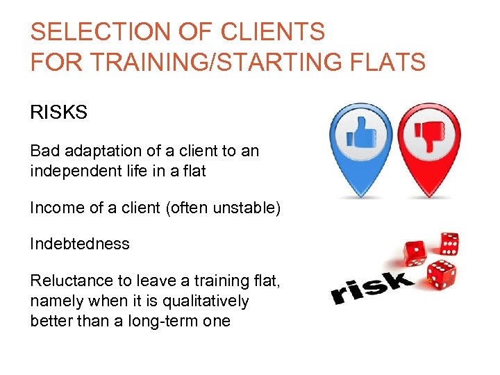 SELECTION OF CLIENTS FOR TRAINING/STARTING FLATS RISKS Bad adaptation of a client to an