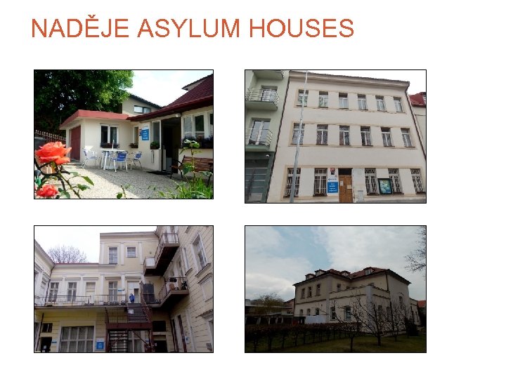 NADĚJE ASYLUM HOUSES 