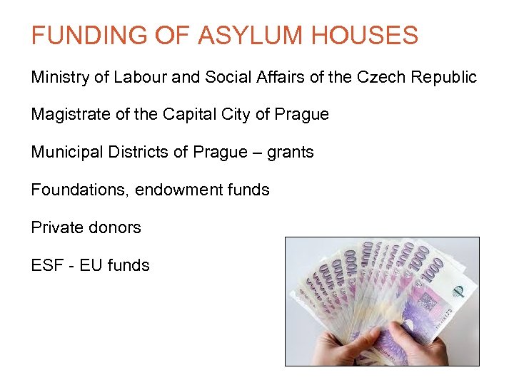 FUNDING OF ASYLUM HOUSES Ministry of Labour and Social Affairs of the Czech Republic