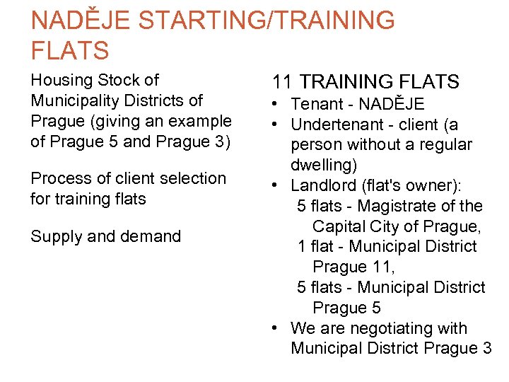 NADĚJE STARTING/TRAINING FLATS Housing Stock of Municipality Districts of Prague (giving an example of