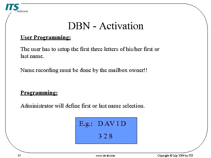 DBN - Activation User Programming: The user has to setup the first three letters