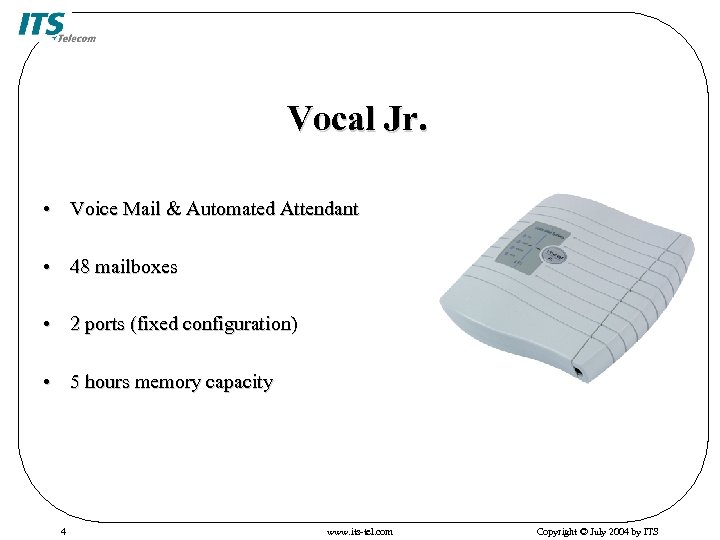 Vocal Jr. • Voice Mail & Automated Attendant • 48 mailboxes • 2 ports