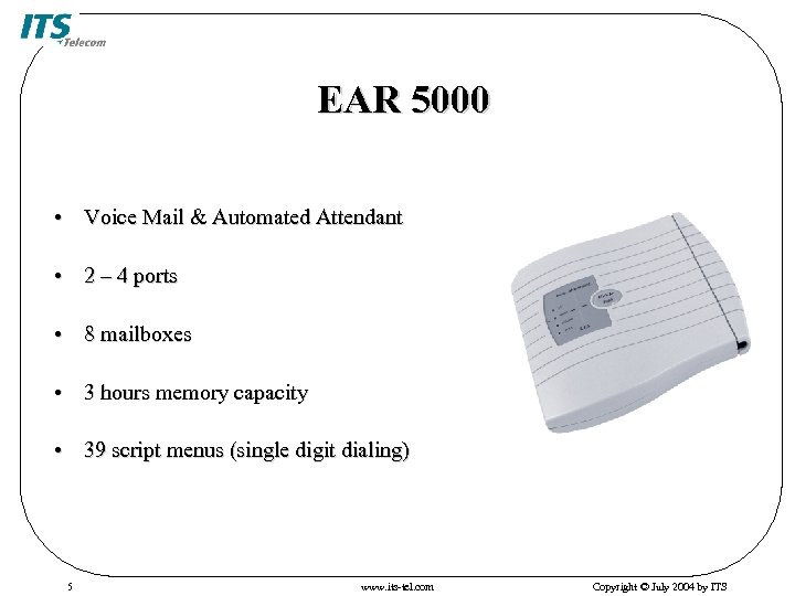 EAR 5000 • Voice Mail & Automated Attendant • 2 – 4 ports •