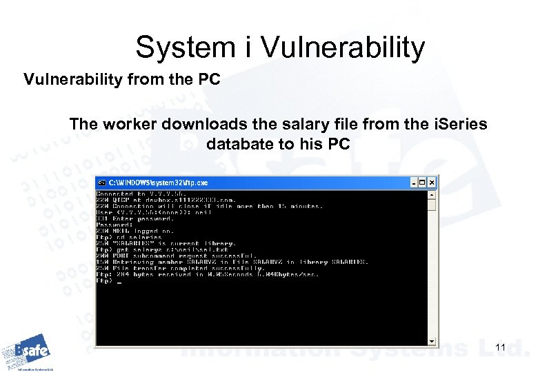 System i Vulnerability from the PC The worker downloads the salary file from the