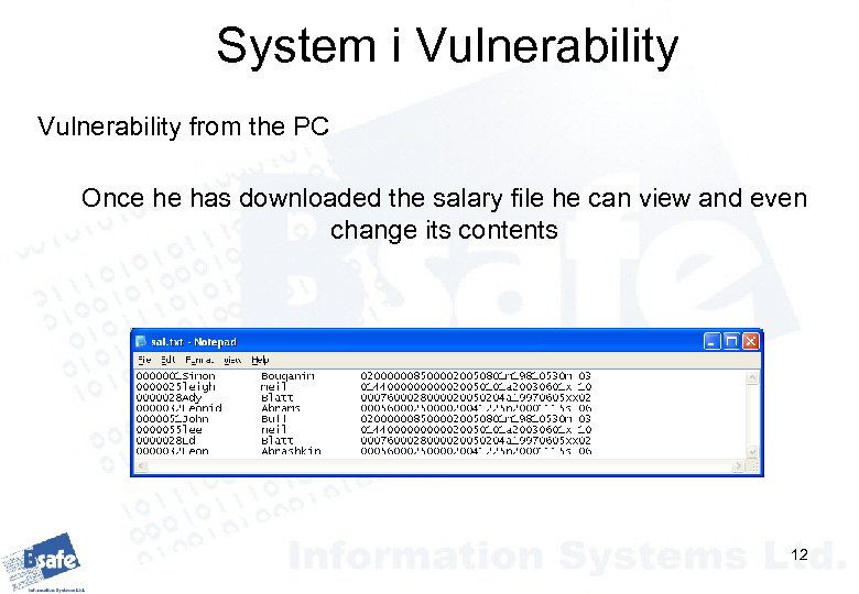 System i Vulnerability from the PC Once he has downloaded the salary file he