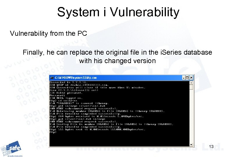 System i Vulnerability from the PC Finally, he can replace the original file in