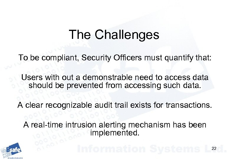 The Challenges To be compliant, Security Officers must quantify that: Users with out a