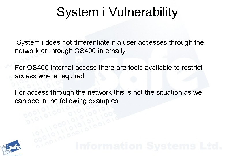 System i Vulnerability System i does not differentiate if a user accesses through the