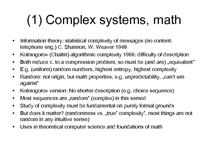 (1) Complex systems, math • • • Information theory: statistical complexity of messages (no