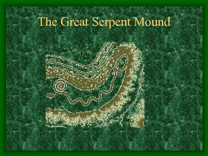 The Great Serpent Mound 