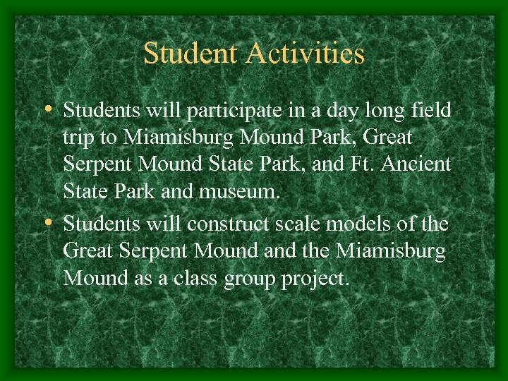 Student Activities • Students will participate in a day long field trip to Miamisburg