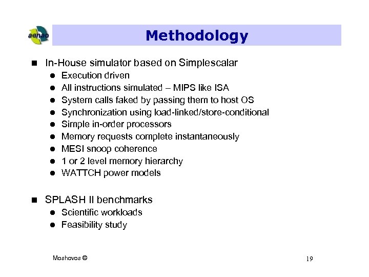 Methodology n In-House simulator based on Simplescalar l l l l l n Execution