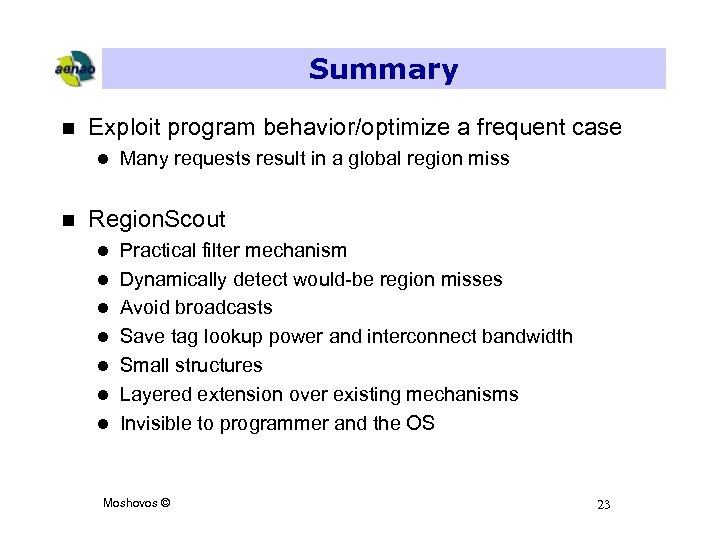 Summary n Exploit program behavior/optimize a frequent case l n Many requests result in