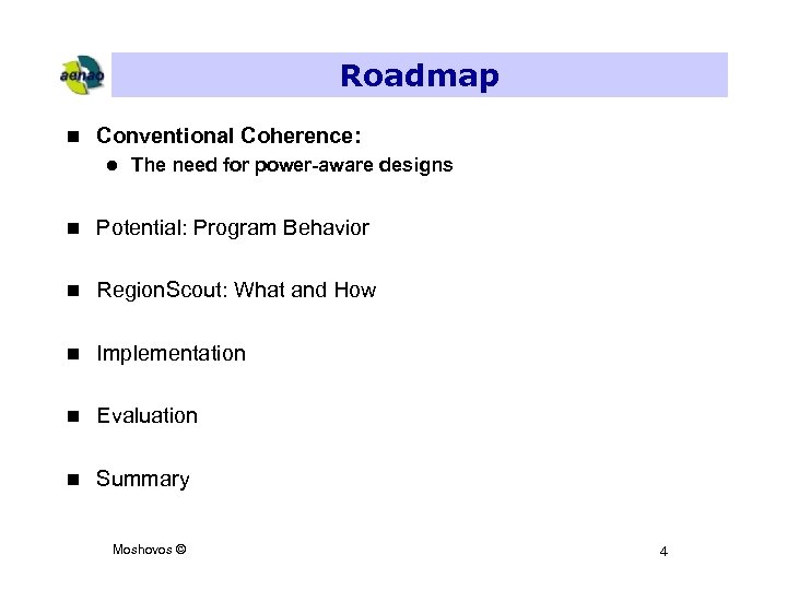 Roadmap n Conventional Coherence: l The need for power-aware designs n Potential: Program Behavior