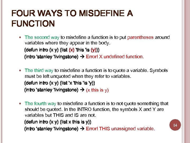 FOUR WAYS TO MISDEFINE A FUNCTION The second way to misdefine a function is