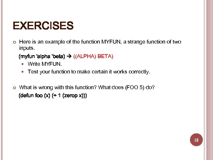 EXERCISES Here is an example of the function MYFUN, a strange function of two