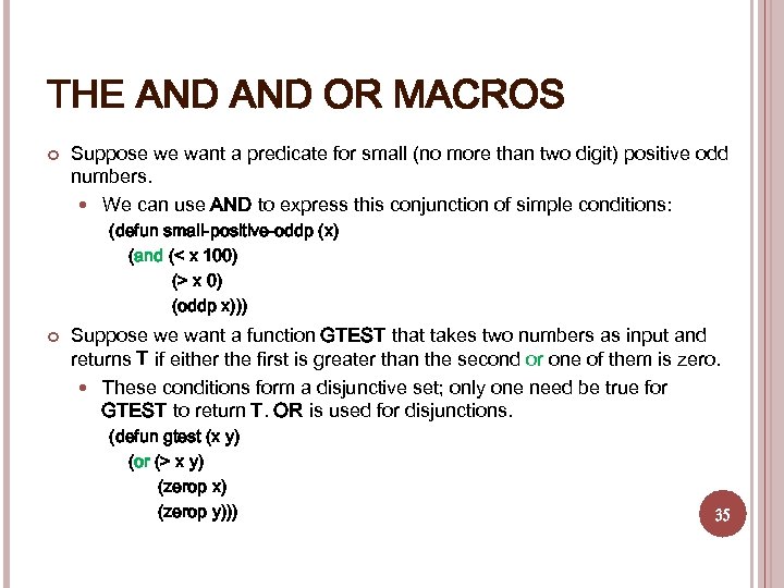 THE AND OR MACROS Suppose we want a predicate for small (no more than