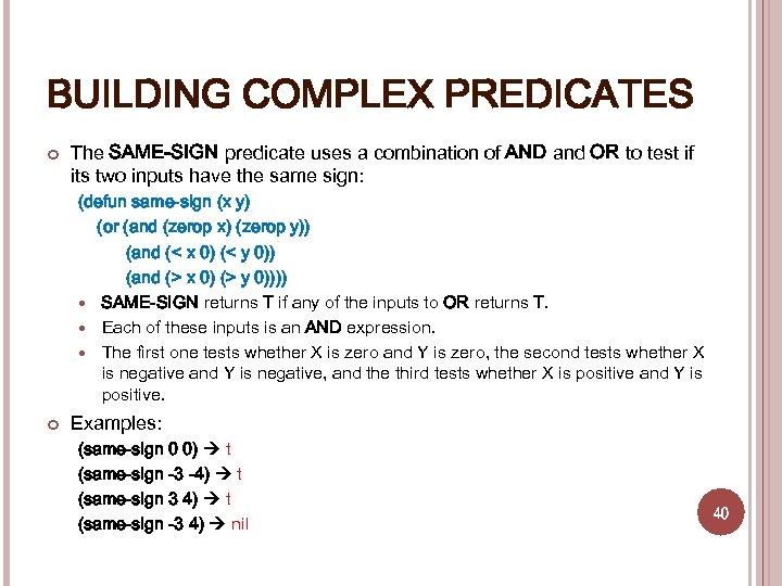 BUILDING COMPLEX PREDICATES The SAME-SIGN predicate uses a combination of AND and OR to