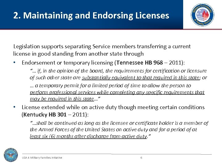 2. Maintaining and Endorsing Licenses Legislation supports separating Service members transferring a current license
