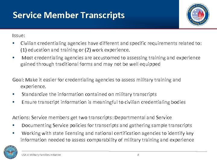 Service Member Transcripts Issue: • Civilian credentialing agencies have different and specific requirements related