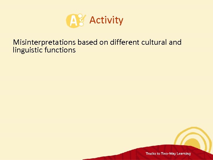 Activity Misinterpretations based on different cultural and linguistic functions 