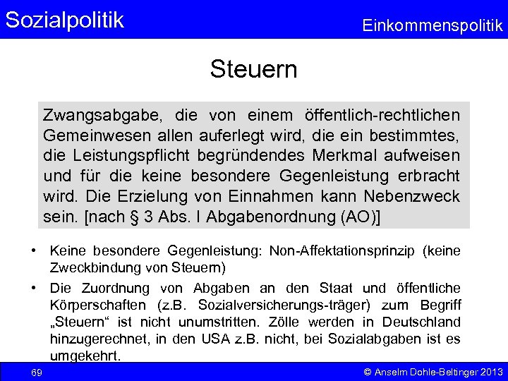 Sozialpolitik Einkommenspolitik Steuern Zwangsabgabe, die von einem öffentlich-rechtlichen Gemeinwesen allen auferlegt wird, die ein