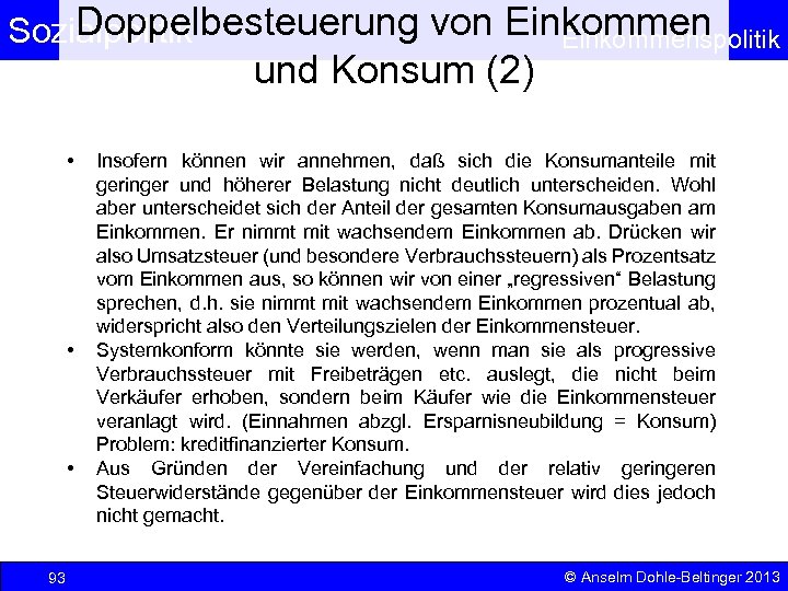Doppelbesteuerung von Einkommen Sozialpolitik Einkommenspolitik und Konsum (2) • • • 93 Insofern können