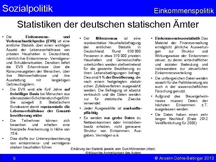 Sozialpolitik Einkommenspolitik Statistiken der deutschen statischen Ämter • Die Einkommens- und • Der Mikrozensus