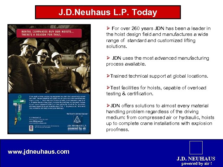 J. D. Neuhaus L. P. Today Ø For over 260 years JDN has been