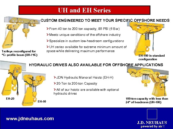 UH and EH Series CUSTOM ENGINEERED TO MEET YOUR SPECIFIC OFFSHORE NEEDS ØFrom 40