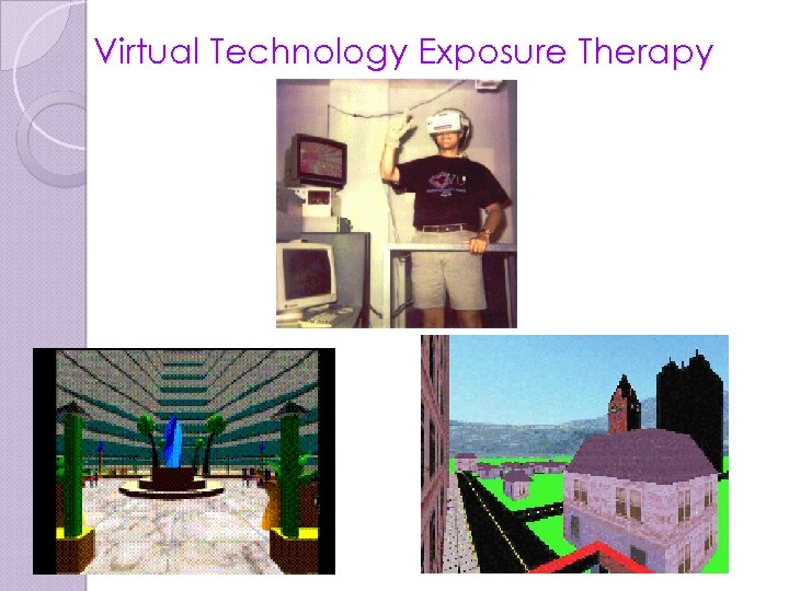 Virtual Technology Exposure Therapy 