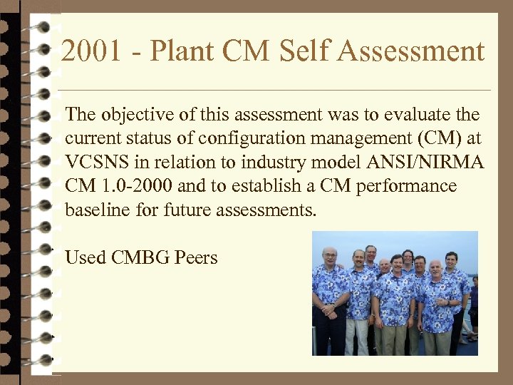 2001 - Plant CM Self Assessment The objective of this assessment was to evaluate