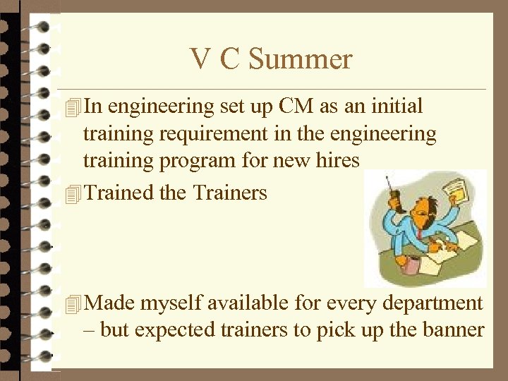 V C Summer 4 In engineering set up CM as an initial training requirement