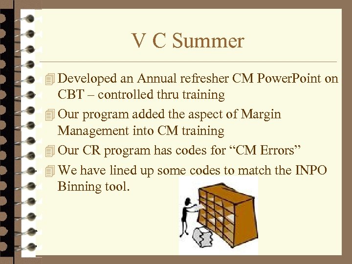 V C Summer 4 Developed an Annual refresher CM Power. Point on CBT –