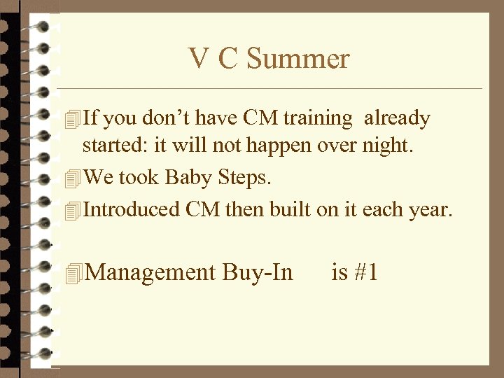 V C Summer 4 If you don’t have CM training already started: it will