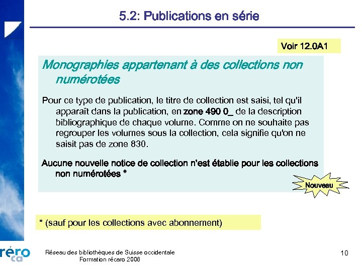 5. 2: Publications en série Voir 12. 0 A 1 Monographies appartenant à des