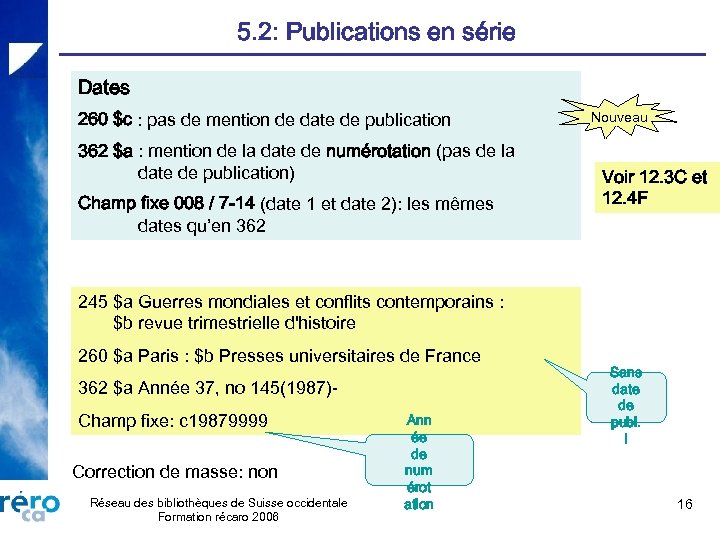 5. 2: Publications en série Dates 260 $c : pas de mention de date