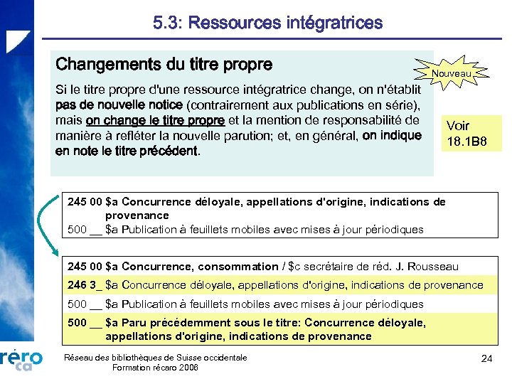 5. 3: Ressources intégratrices Changements du titre propre Nouveau Si le titre propre d'une