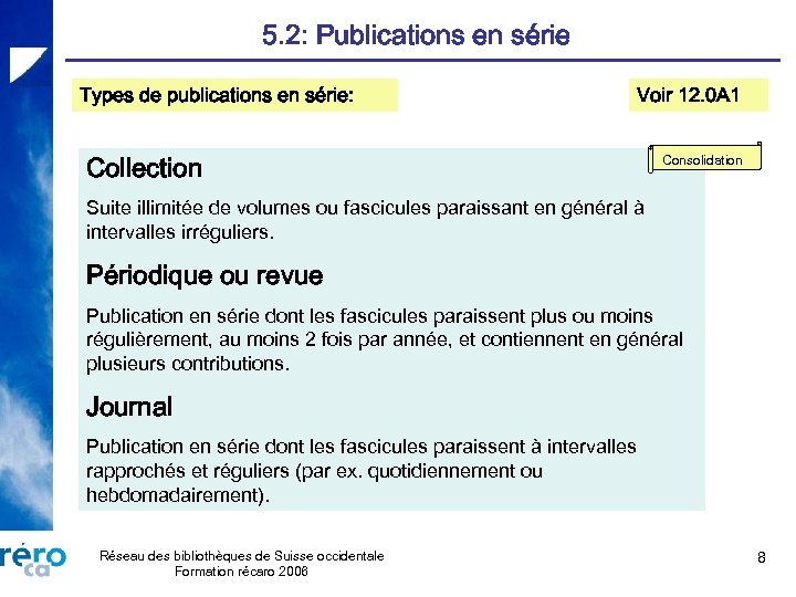 5. 2: Publications en série Types de publications en série: Voir 12. 0 A