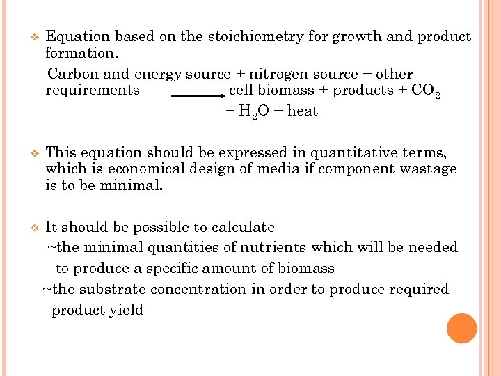 v Equation based on the stoichiometry for growth and product formation. Carbon and energy