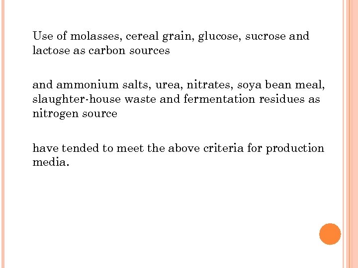 Use of molasses, cereal grain, glucose, sucrose and lactose as carbon sources and ammonium