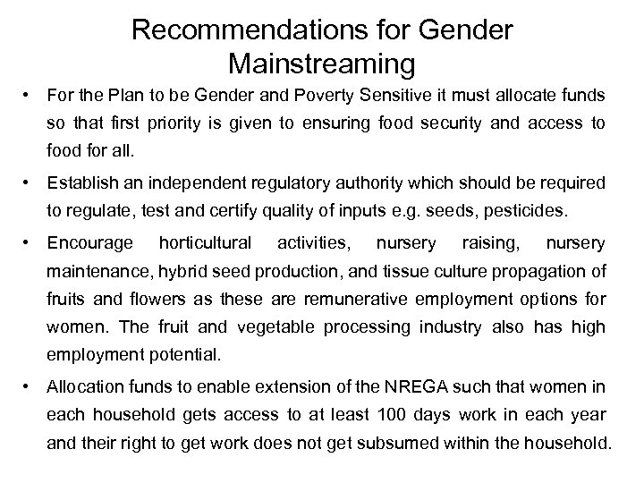 Recommendations for Gender Mainstreaming • For the Plan to be Gender and Poverty Sensitive