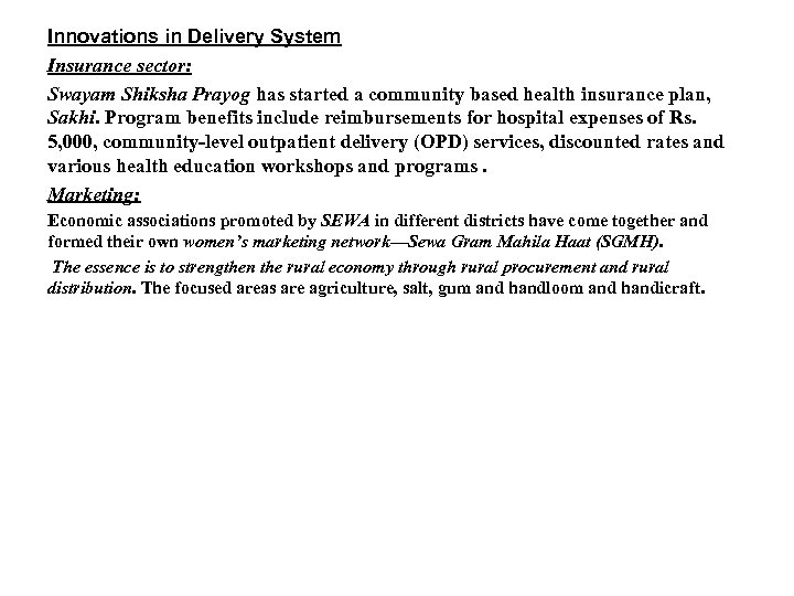 Innovations in Delivery System Insurance sector: Swayam Shiksha Prayog has started a community based
