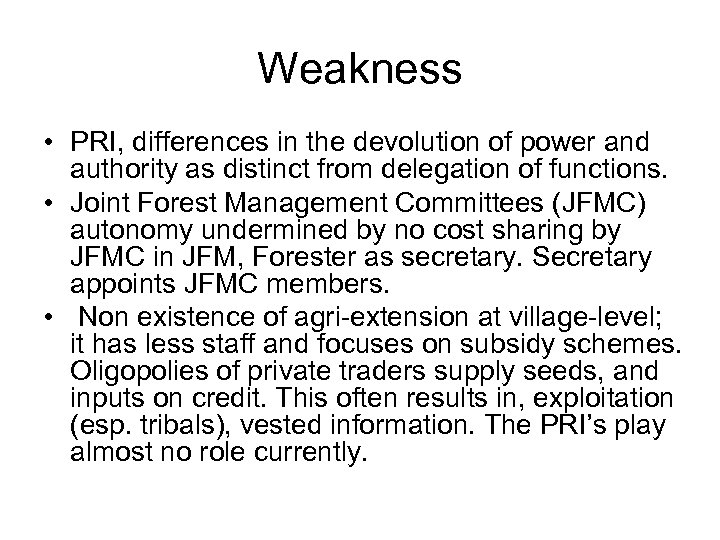 Weakness • PRI, differences in the devolution of power and authority as distinct from