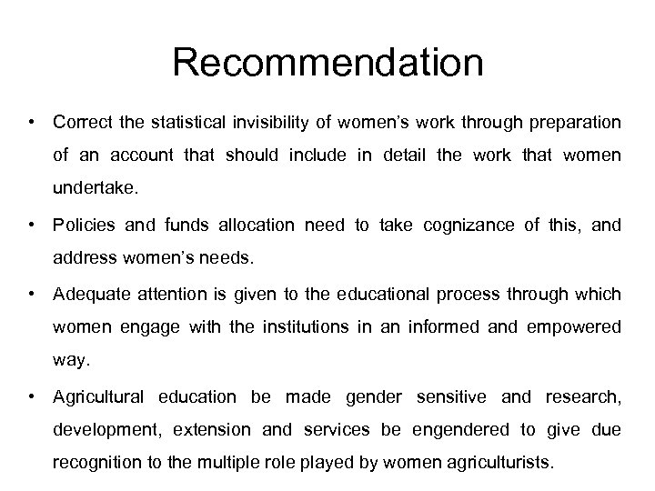 Recommendation • Correct the statistical invisibility of women’s work through preparation of an account