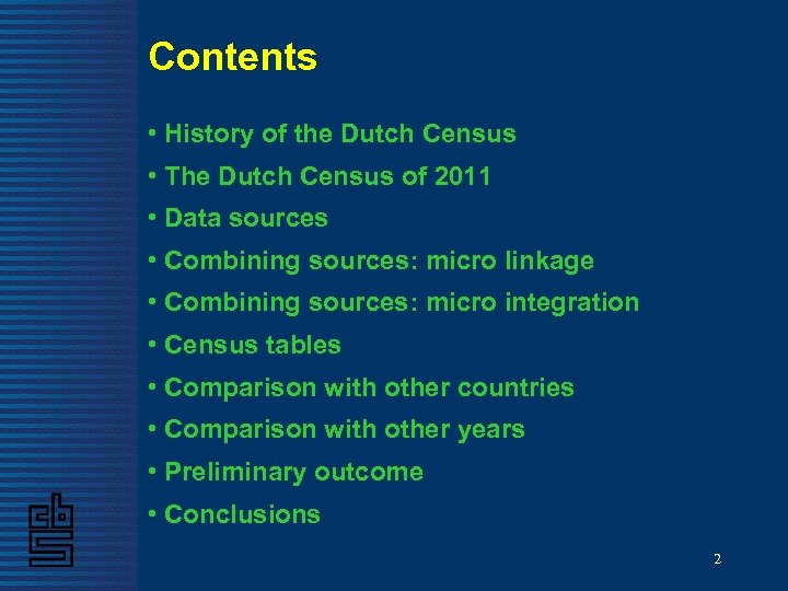 Contents • History of the Dutch Census • The Dutch Census of 2011 •